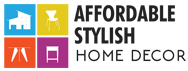 AFFORDABLE STYLISH HOME DECOR