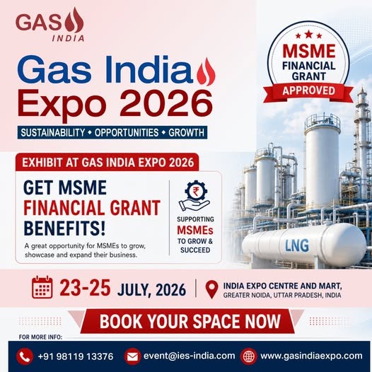 Gas India Expo 2026 | MSME Financial Grant & Gas Exhibition