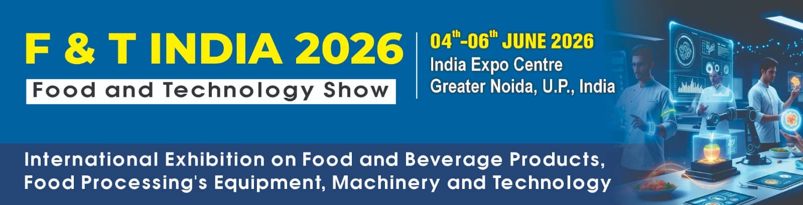 F & T India 2026 - India Expo Centre, Greater Noida