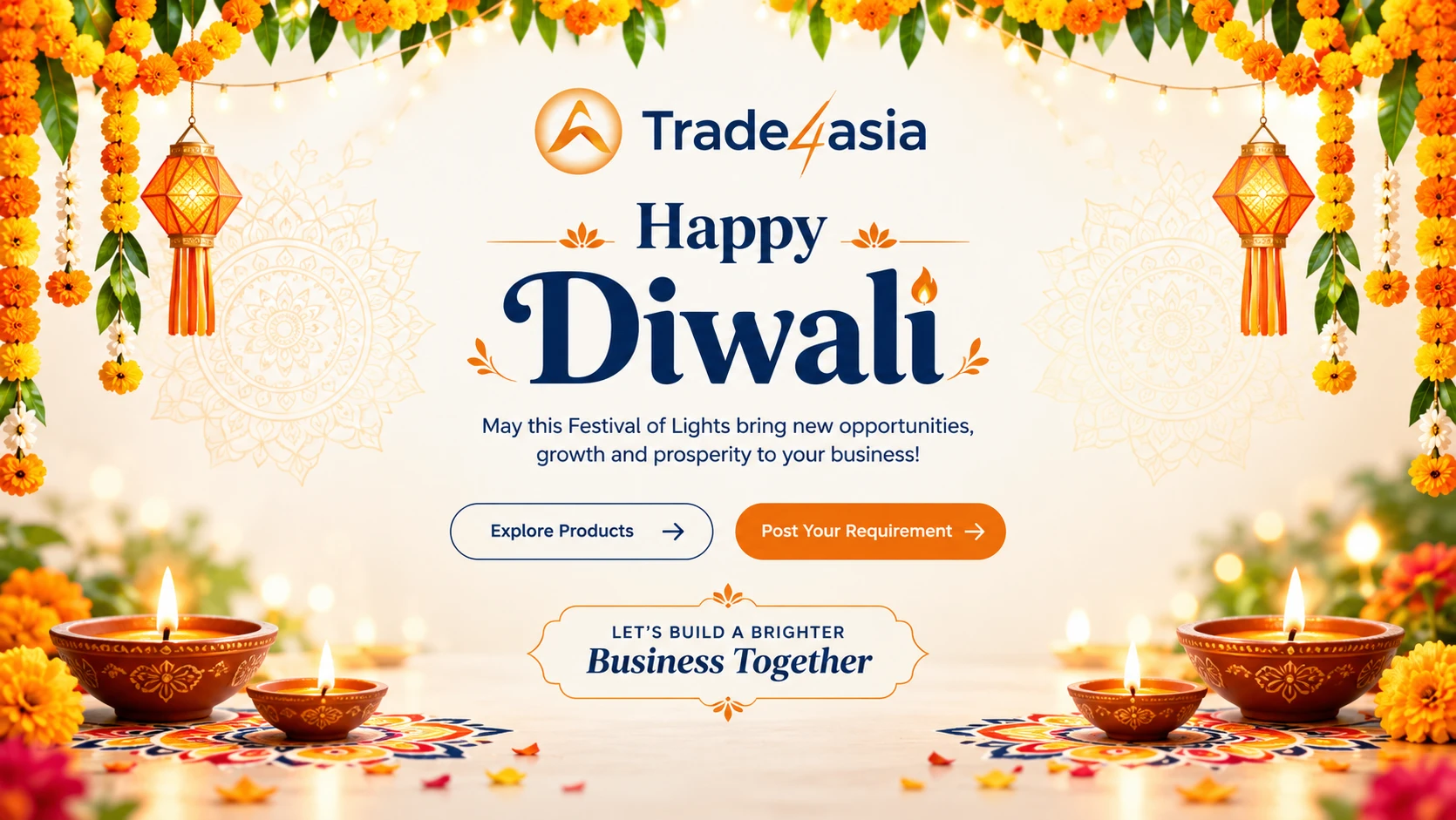 Happy Diwali from Trade4Asia - May this Festival of Lights bring new opportunities, growth and prosperity to your business