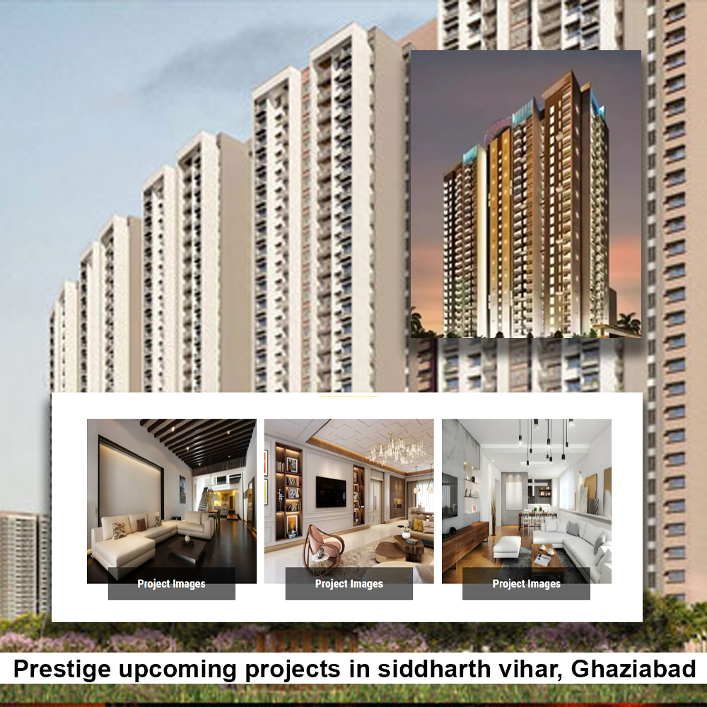 Prestige upcoming projects in siddharth vihar, Ghaziabad